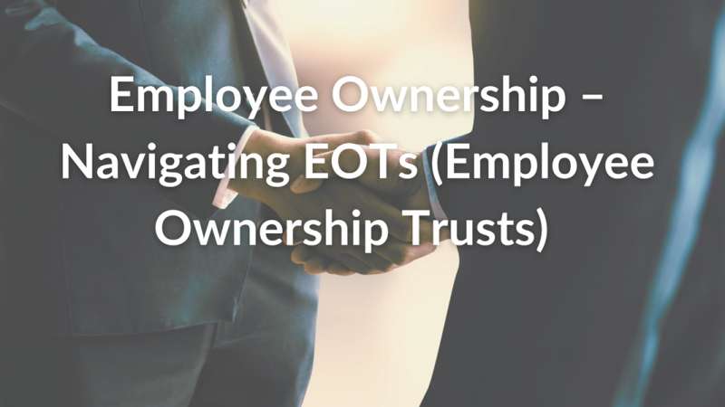 Webinar: Navigating Employee Ownership Trusts