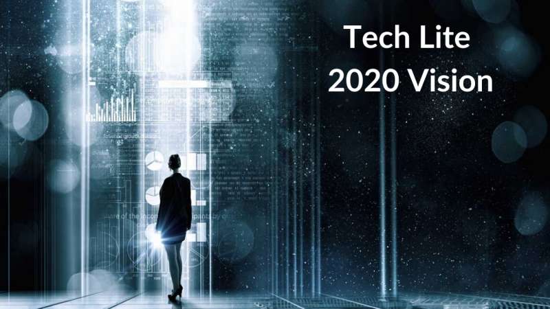 Tech Lite - 2020 Vision